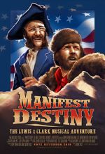 Watch Manifest Destiny: The Lewis & Clark Musical Adventure 2KMovies