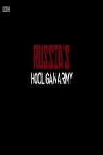 Watch Russia\'s Hooligan Army 2KMovies