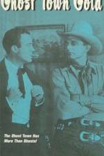Watch Ghost-Town Gold 2KMovies