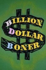 Watch Billion Dollar Boner 2KMovies