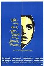 Watch Tell Me That You Love Me Junie Moon 2KMovies