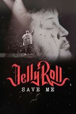Watch Jelly Roll: Save Me (TV Special 2023) 2KMovies