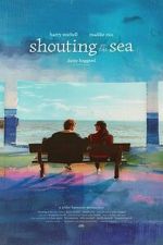 Watch Shouting at the Sea 2KMovies