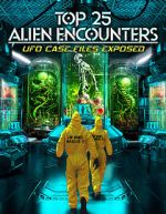 Watch Top 25 Alien Encounters: UFO Case Files Exposed 2KMovies