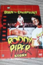 Watch WWE  Born to Controversy: The Roddy Piper Story 2KMovies