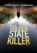 Watch Evil Among Us: The Golden State Killer 2KMovies
