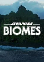 Watch Star Wars Biomes (Short 2021) 2KMovies