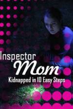 Watch Inspector Mom Kidnapped in Ten Easy Steps 2KMovies