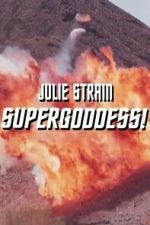 Watch Julie Strain: Supergoddess 2KMovies