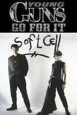 Watch Young Guns Go For It - Soft Cell 2KMovies