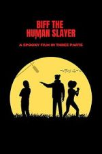 Watch Biff the Human Slayer 2KMovies