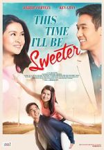 Watch This Time I\'ll Be Sweeter 2KMovies