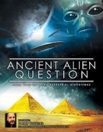 Watch Ancient Alien Question: From UFOs to Extraterrestrial Visitations 2KMovies