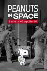 Watch Peanuts in Space: Secrets of Apollo 10 (TV Short 2019) 2KMovies