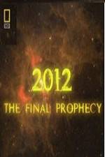 Watch National Geographic 2012 The Final Prophecy 2KMovies