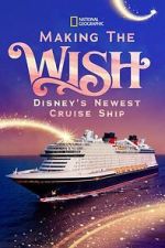 Watch Making The Disney Wish: Disney�s Newest Cruise Ship 2KMovies