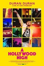 Watch Duran Duran: A Hollywood High 2KMovies