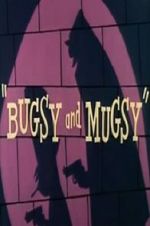 Watch Bugsy and Mugsy 2KMovies