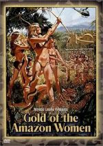 Watch Gold of the Amazon Women 2KMovies
