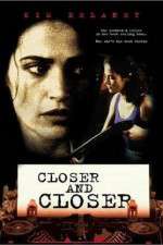 Watch Closer and Closer 2KMovies