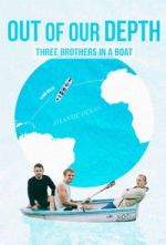 Watch Out of Our Depth: Three Brothers in a Boat 2KMovies