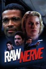 Watch Raw Nerve 2KMovies