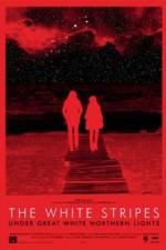 Watch The White Stripes Under Great White Northern Lights 2KMovies