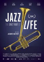 Watch Jazz: The Only Way of Life 2KMovies