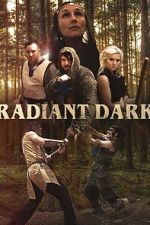 Watch Radiant Dark 2KMovies