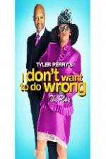 Watch Tyler Perry's I Don't Want to Do Wrong 2KMovies