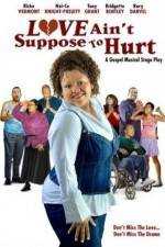 Watch Love Ain't Suppose To Hurt 2KMovies