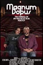 Watch Magnum Dopus: The Making of Jay and Silent Bob Reboot 2KMovies