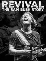 Watch Revival: The Sam Bush Story 2KMovies