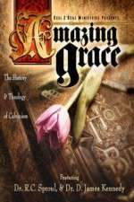 Watch Amazing Grace The History and Theology of Calvinism 2KMovies