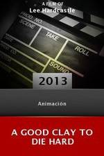 Watch A Good Clay to Die Hard 2KMovies