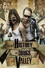 Watch A Short History of Drugs in the Valley 2KMovies