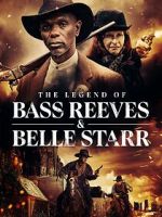 Watch The Legend of Bass Reeves and Belle Starr 2KMovies