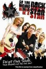 Watch So You Wanna Be A Rock Star 2KMovies