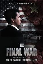 Watch The Final War: The 100 Year Plot to Defeat America 2KMovies