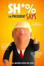 Watch Sh*% the President Says 2KMovies