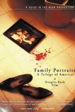 Watch Family Portraits A Trilogy of America 2KMovies