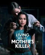 Watch Living with My Mother's Killer 2KMovies