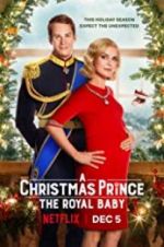 Watch A Christmas Prince: The Royal Baby 2KMovies