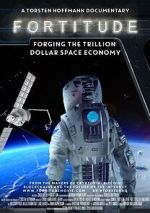 Watch Fortitude: Forging the Trillion Dollar Space Economy 2KMovies
