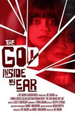 Watch The God Inside My Ear 2KMovies
