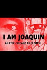 Watch I Am Joaquin 2KMovies