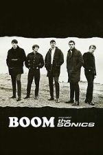 Watch BOOM! A Film About the Sonics 2KMovies