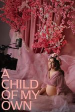 Watch A Child of My Own 2KMovies