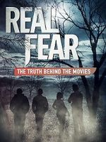 Watch Real Fear: The Truth Behind the Movies 2KMovies
