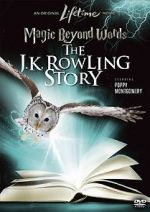 Watch Magic Beyond Words: The J.K. Rowling Story 2KMovies